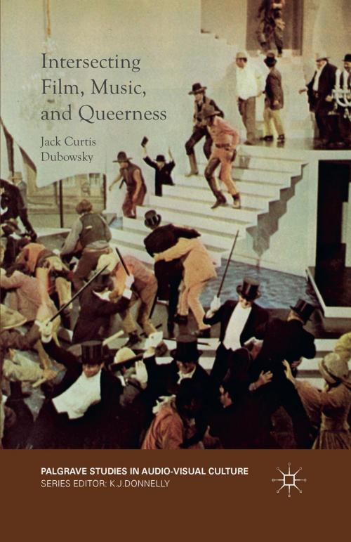 Cover of the book Intersecting Film, Music, and Queerness by Jack Curtis Dubowsky, Palgrave Macmillan UK