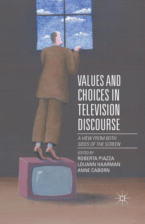 Cover of the book Values and Choices in Television Discourse by , Palgrave Macmillan UK