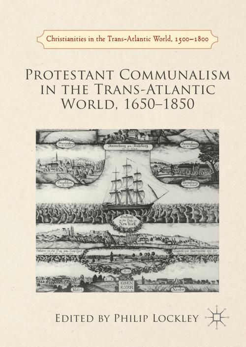 Cover of the book Protestant Communalism in the Trans-Atlantic World, 1650–1850 by , Palgrave Macmillan UK