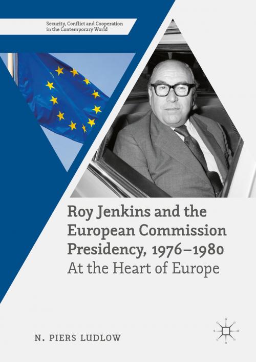 Cover of the book Roy Jenkins and the European Commission Presidency, 1976 –1980 by N. Piers Ludlow, Palgrave Macmillan UK