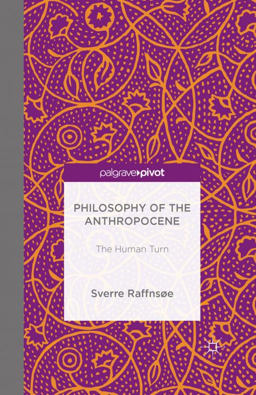 Cover of the book Philosophy of the Anthropocene by Sverre Raffnsøe, Palgrave Macmillan UK