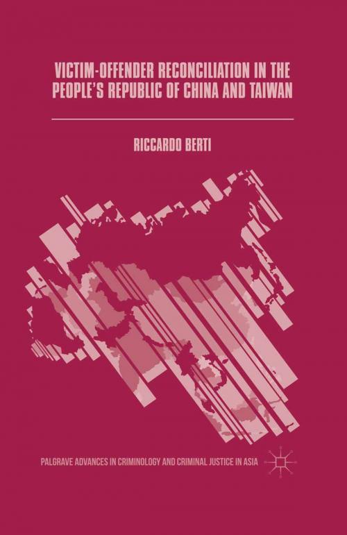 Cover of the book Victim-Offender Reconciliation in the People's Republic of China and Taiwan by Riccardo Berti, Palgrave Macmillan UK