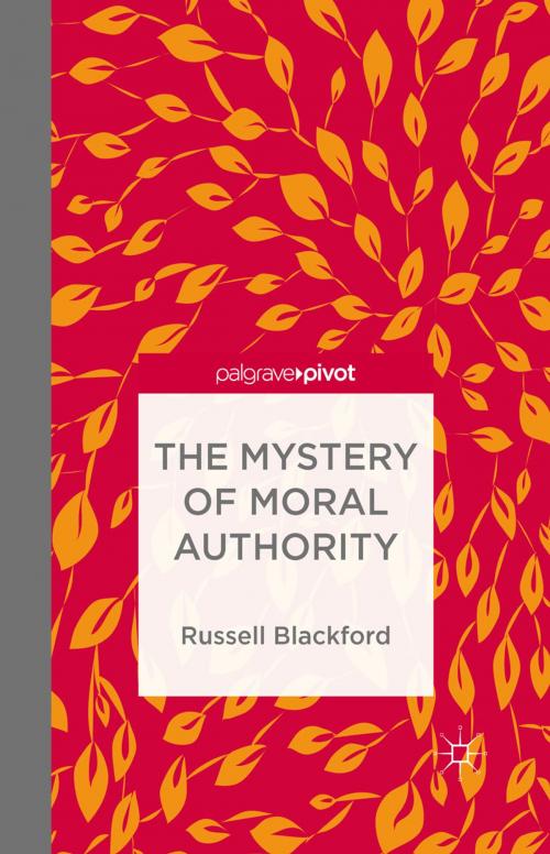 Cover of the book The Mystery of Moral Authority by Russell Blackford, Palgrave Macmillan UK