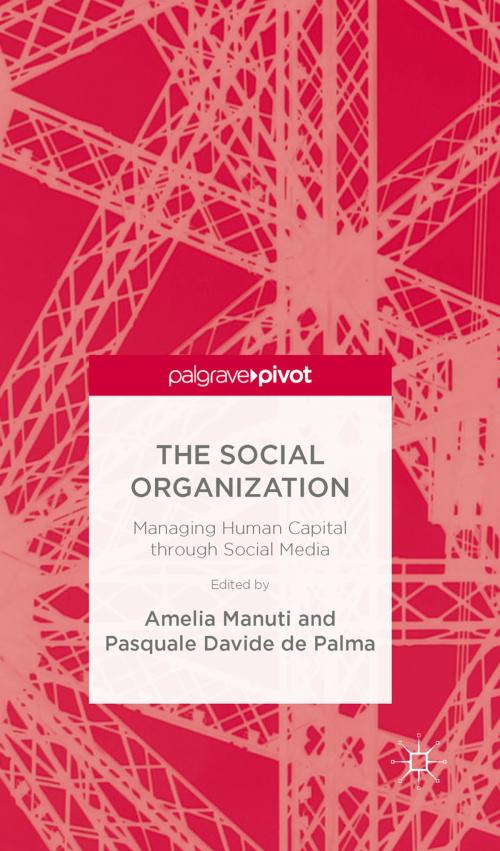 Cover of the book The Social Organization by Amelia Manuti, Pasquale Davide de Palma, Palgrave Macmillan UK