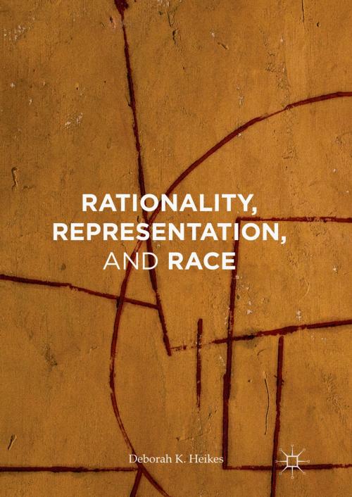 Cover of the book Rationality, Representation, and Race by Deborah K Heikes, Palgrave Macmillan UK