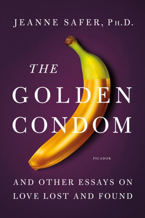 Cover of the book The Golden Condom by Jeanne Safer, Picador