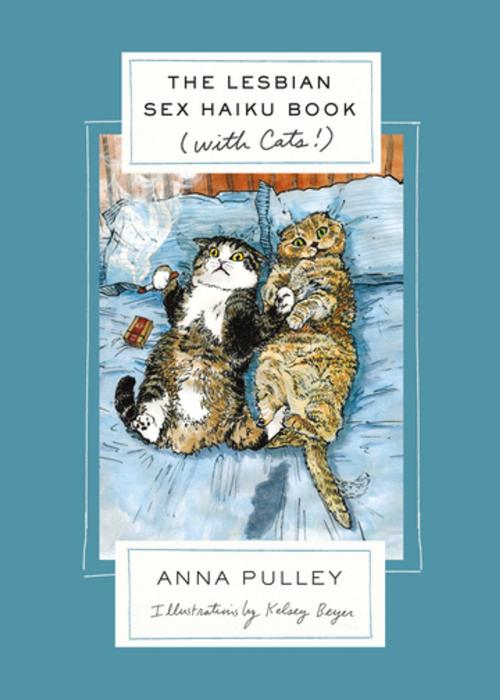 Cover of the book The Lesbian Sex Haiku Book (with Cats!) by Anna Pulley, Flatiron Books