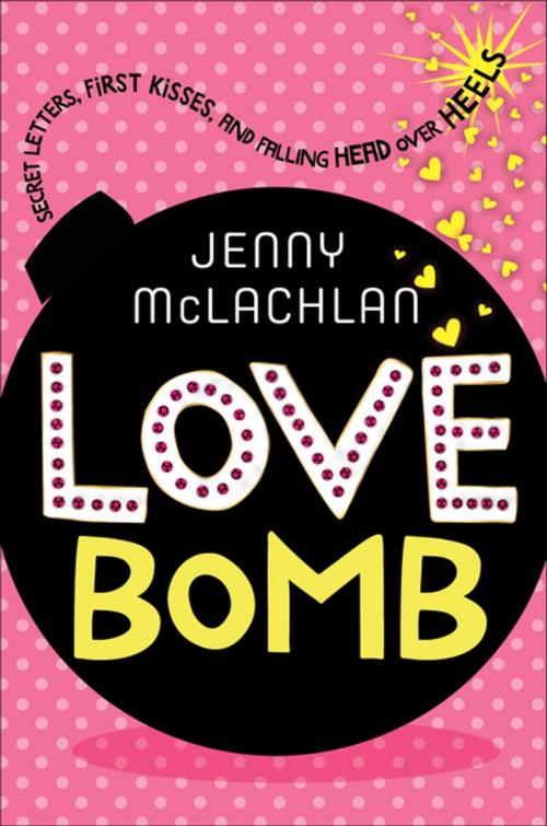 Cover of the book Love Bomb by Jenny McLachlan, Feiwel & Friends