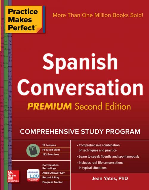 Cover of the book Practice Makes Perfect: Spanish Conversation, Premium Second Edition by Jean Yates, McGraw-Hill Education