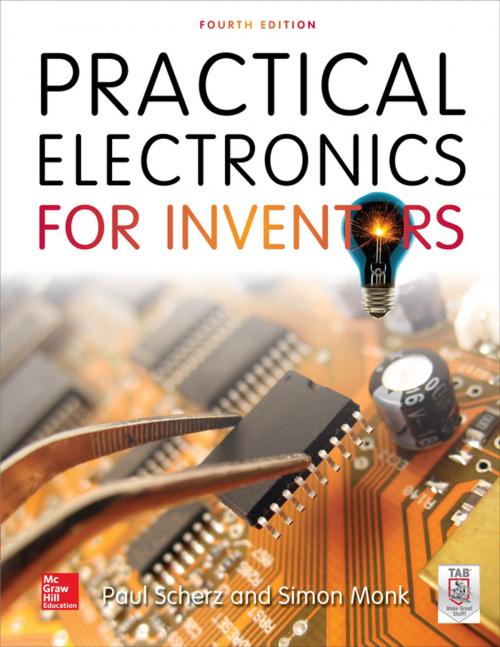 Cover of the book Practical Electronics for Inventors, Fourth Edition by Paul Scherz, Simon Monk, McGraw-Hill Education