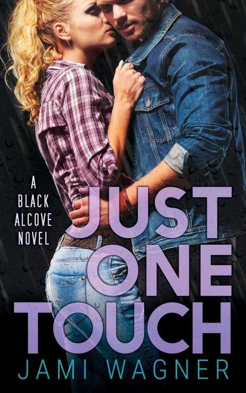 Cover of the book Just One Touch: A Black Alcove Novel by Jami Wagner, Jami Wagner