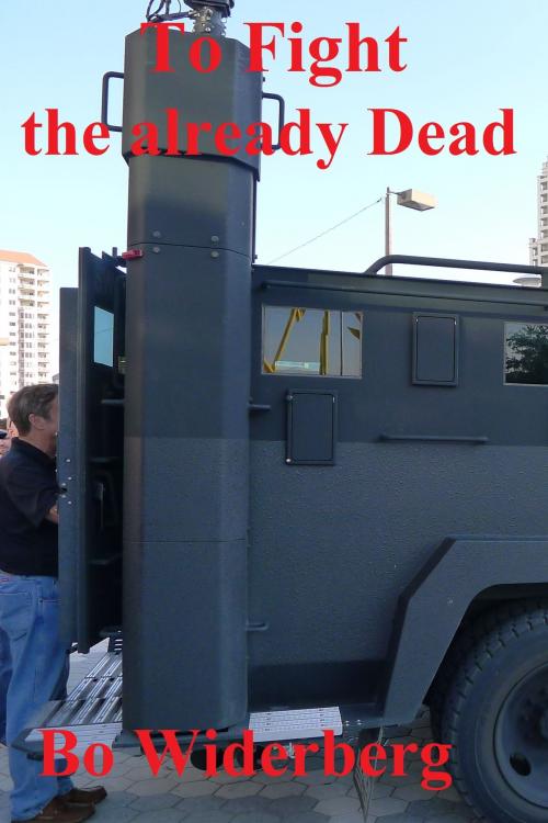 Cover of the book To Fight the Already Dead by Bo Widerberg, Bo Widerberg