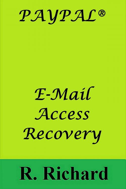 Cover of the book PAYPAL® E-Mail Access Recovery by R. Richard, R. Richard