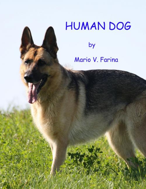 Cover of the book Human Dog by Mario V. Farina, Mario V. Farina