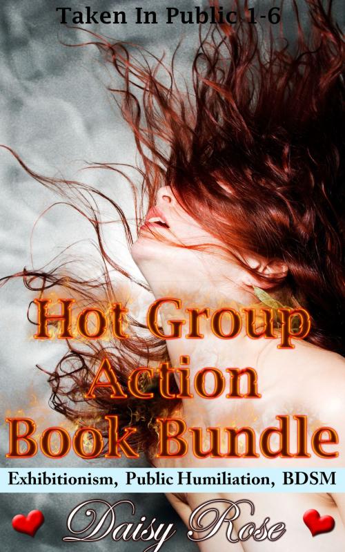 Cover of the book Hot Group Action Book Bundle (Book 1 - 6 Stripped, Pumped, Milked) by Daisy Rose, Fanciful Erotica