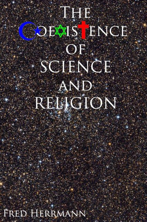 Cover of the book The Coexistence of Science and Religion by Fred Herrmann, Fred Herrmann
