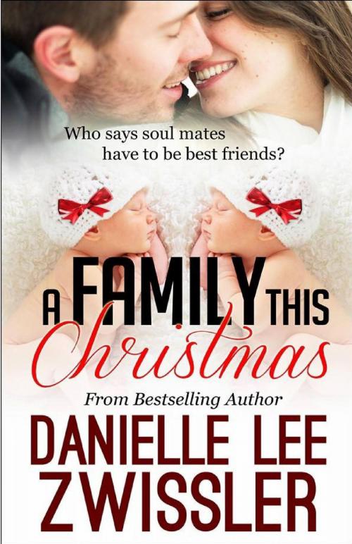 Cover of the book A Family This Christmas by Danielle Lee Zwissler, Firefly & Wisp Publishing