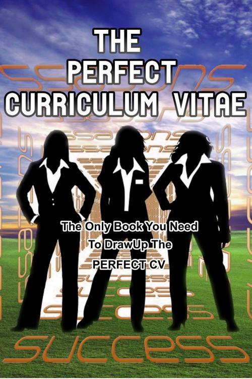 Cover of the book The Perfect Curriculum Vitae by Brad Samson, Brad Samson