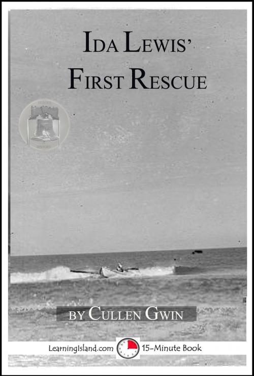 Cover of the book Ida Lewis' First Rescue: A 15-Minute Heroes in History Book by Cullen Gwin, LearningIsland.com