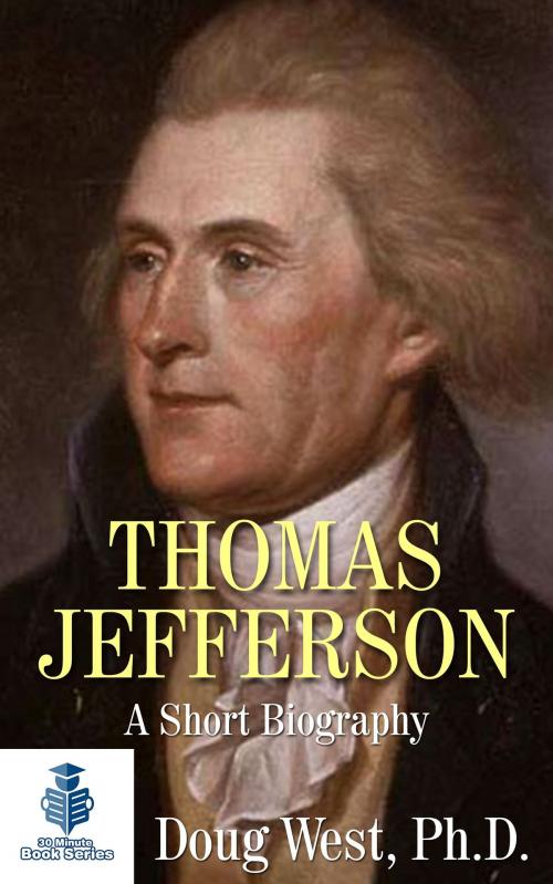 Cover of the book Thomas Jefferson: A Short Biography by Doug West, Doug West