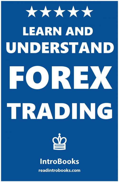 Cover of the book Learn and Understand Forex Trading by IntroBooks, IntroBooks