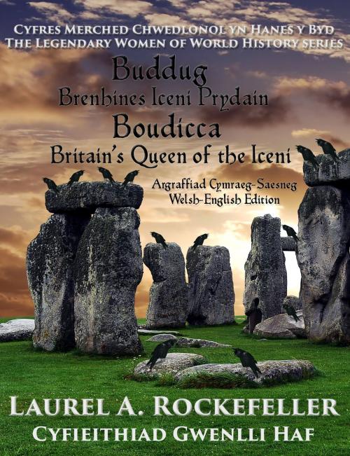 Cover of the book Buddug, Brenhines Iceni Prydain/Boudicca, Britain’s Queen of the Iceni by Laurel A. Rockefeller, Laurel A. Rockefeller