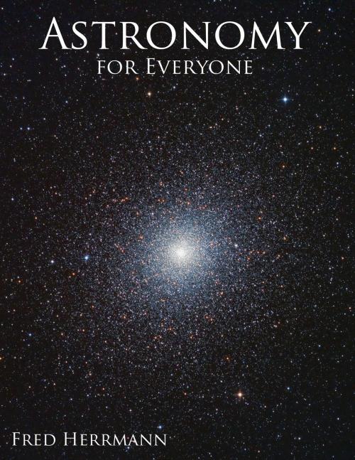 Cover of the book Astronomy for Everyone by Fred Herrmann, Fred Herrmann