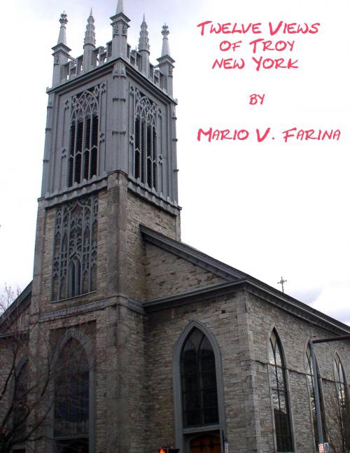 Cover of the book Twelve Views of Troy, New York by Mario V. Farina, Mario V. Farina