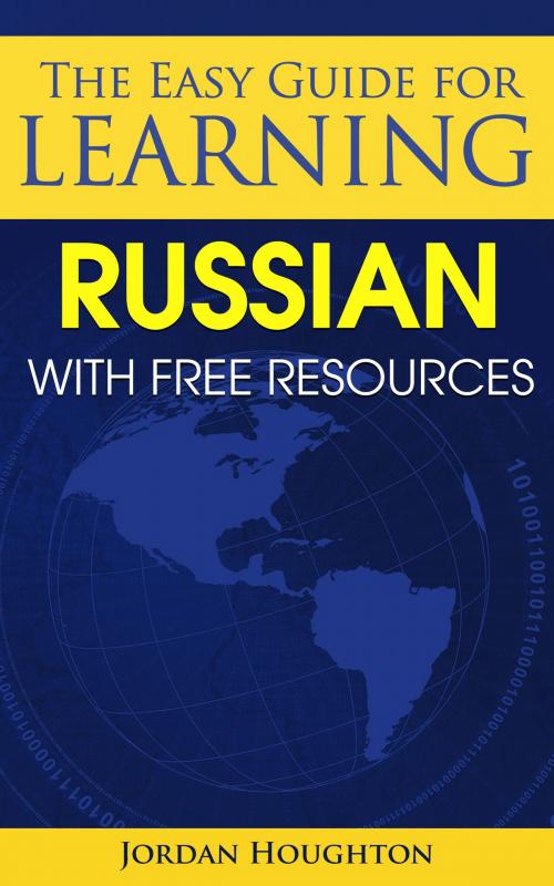 Cover of the book The Easy Guide for Learning Russian with Free Resources by Jordan Houghton, Jordan Houghton