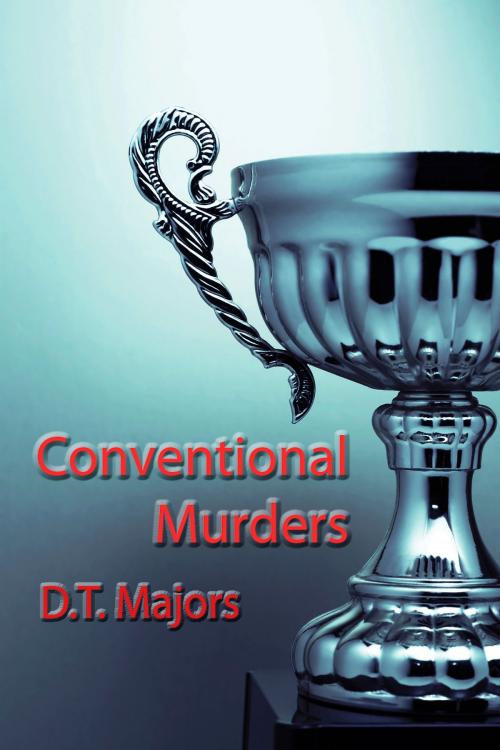 Cover of the book Conventional Murders by D. T. Majors, D. T. Majors