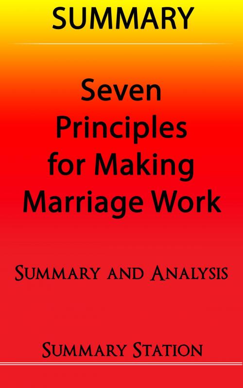 Cover of the book Seven Principles For Making Marriage Work | Summary by Summary Station, Summary Station