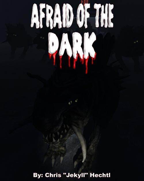 Cover of the book Afraid of the Dark by Chris Hechtl, Chris Hechtl