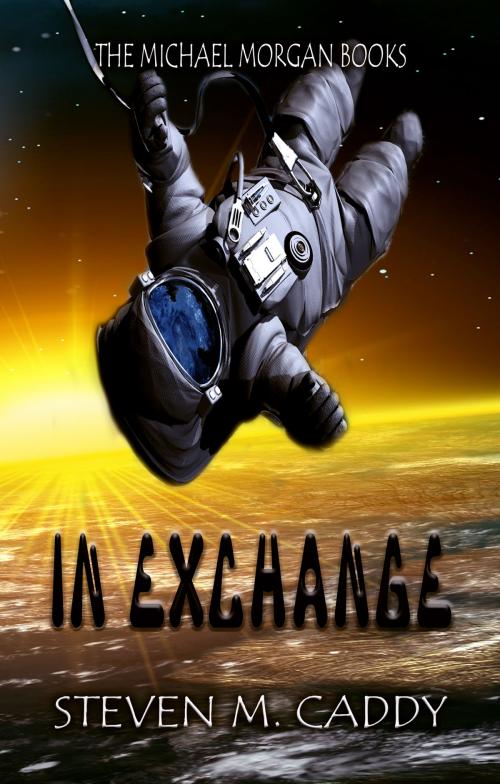 Cover of the book In Exchange by Steven M. Caddy, C. S. Woolley