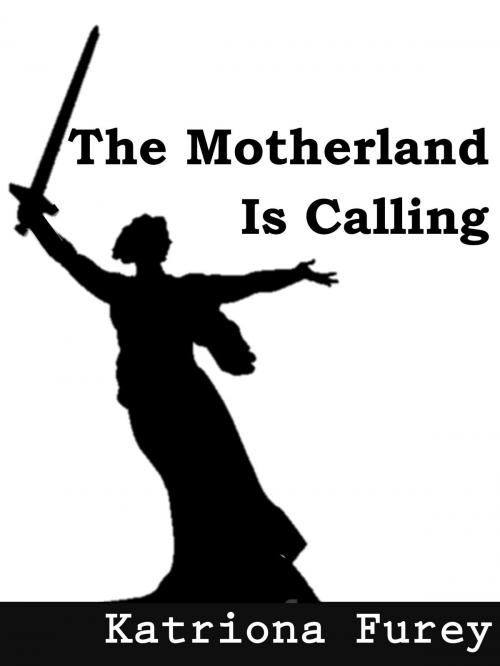Cover of the book The Motherland Is Calling by Katriona Furey, VDS Brink