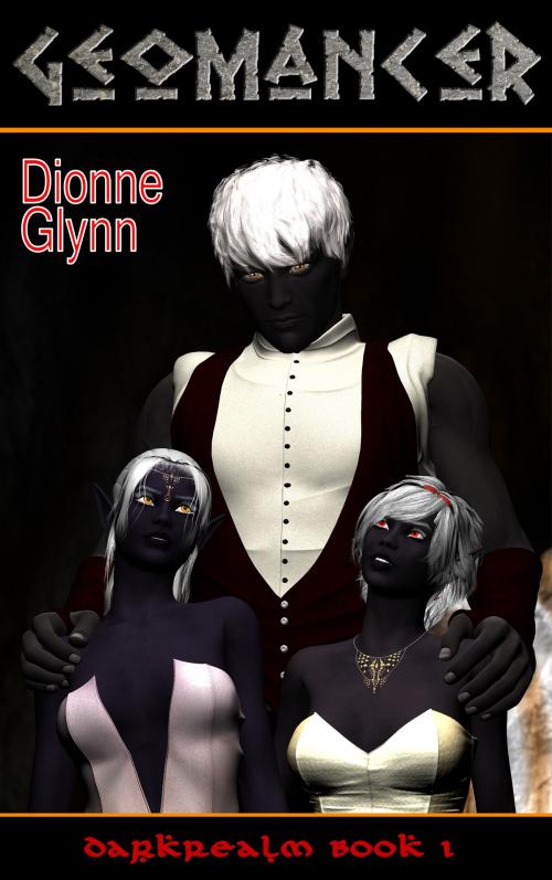 Cover of the book Geomancer: DarkRealm Book 1 by Dionne Glynn, Dionne Glynn