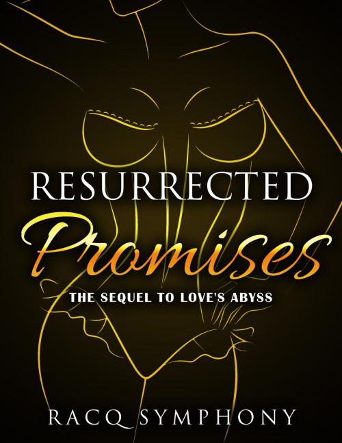 Cover of the book Resurrected Promises by Racq Symphony, Racq Symphony