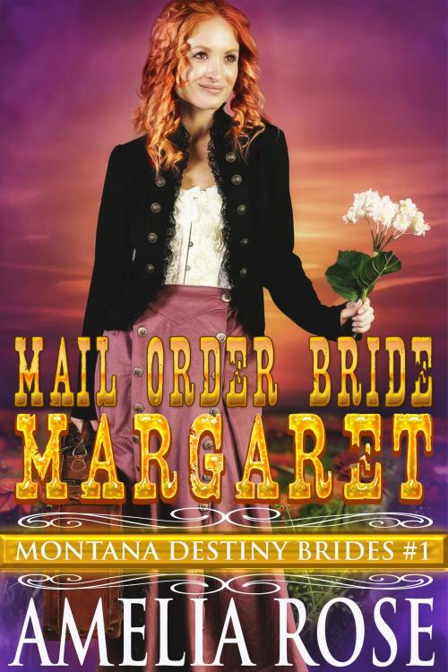 Cover of the book Mail Order Bride Margaret (Montana Destiny Brides, Book 1) by Amelia Rose, Gold Crown
