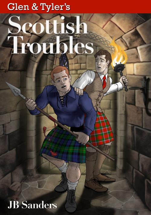 Cover of the book Glen & Tyler's Scottish Troubles (Glen & Tyler's Adventures Book 2) by JB Sanders, JB Sanders
