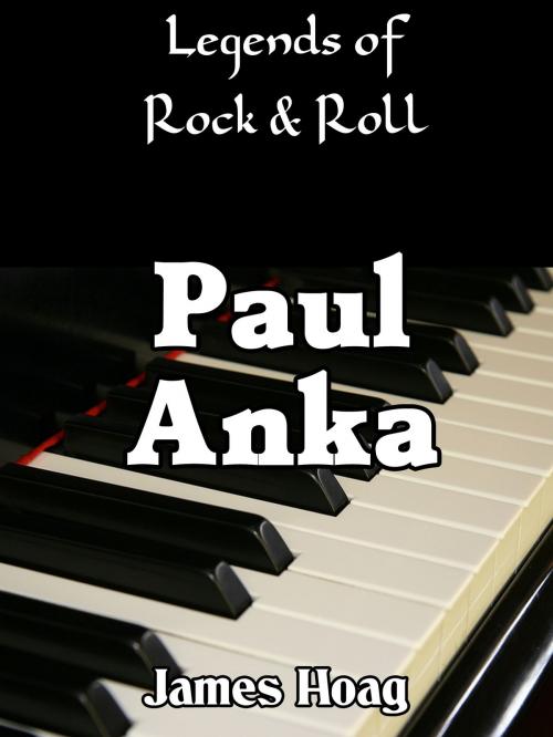Cover of the book Legends of Rock & Roll: Paul Anka by James Hoag, James Hoag