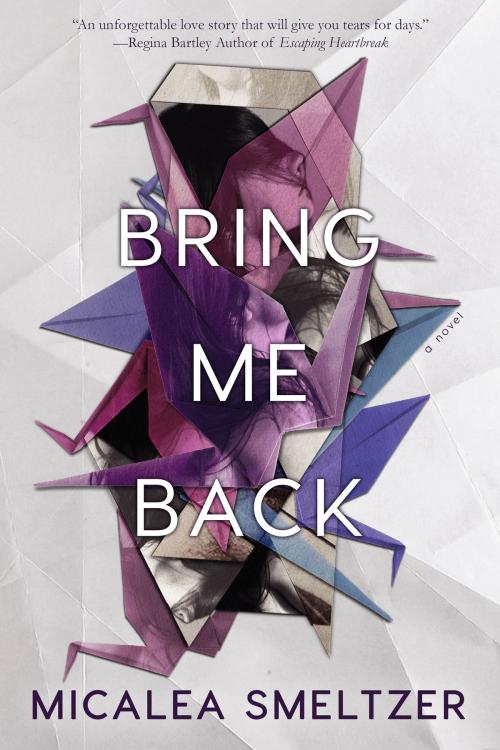 Cover of the book Bring Me Back by Micalea Smeltzer, Micalea Smeltzer