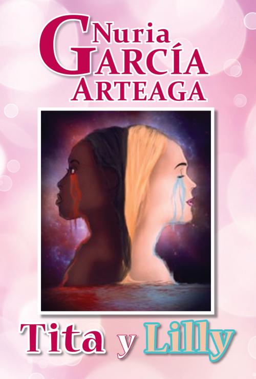 Cover of the book Tita y Lilly by Nuria Garcia Arteaga, Nuria Garcia Arteaga