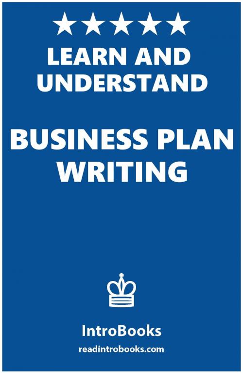 Cover of the book Learn and Understand Business Plan Writing by IntroBooks, IntroBooks