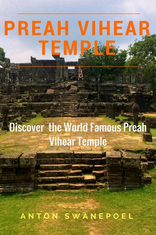 Cover of the book Preah Vihear Temple by Anton Swanepoel, Anton Swanepoel