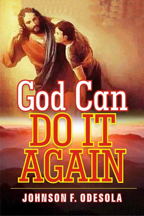 Cover of the book God Can Do It Again by Johnson F. Odesola, Johnson F. Odesola