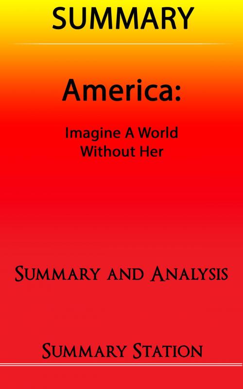 Cover of the book America: Imagine A World Without Her | Summary by Summary Station, Summary Station