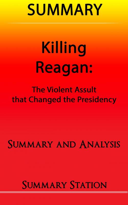 Cover of the book Killing Reagan | Summary by Summary Station, Summary Station