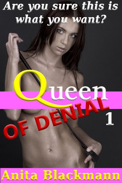 Cover of the book Queen of Denial 1 by Anita Blackmann, Deadlier Than the Male Publications