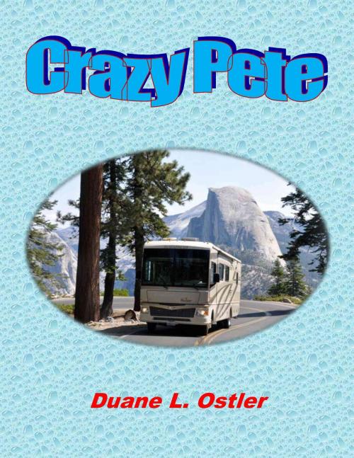 Cover of the book Crazy Pete by Duane L. Ostler, Duane L. Ostler