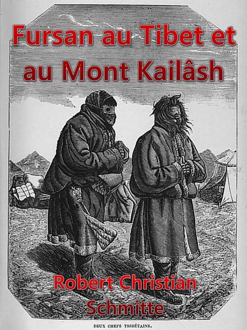 Cover of the book Fursan au Tibet et au Mont Kailash by Robert Christian Schmitte, Robert Christian Schmitte
