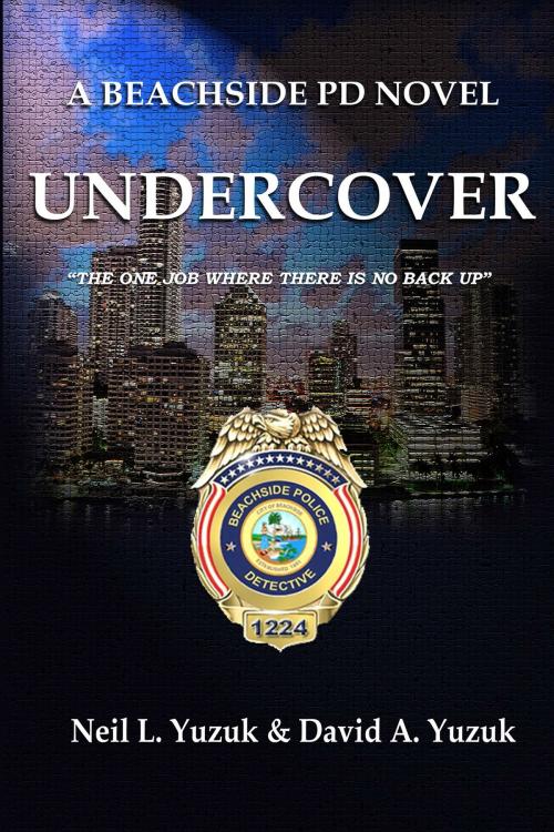 Cover of the book Beachside PD: Undercover by Neil L. Yuzuk, David A. Yuzuk, Beachside PD Books